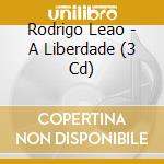 Rodrigo Leao - A Liberdade (3 Cd) cd
