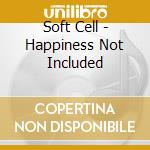 Soft Cell - Happiness Not Included cd