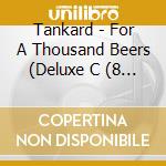 Tankard - For A Thousand Beers (Deluxe C (8 Cd) cd