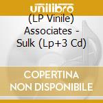 (LP Vinile) Associates - Sulk (Lp+3 Cd) vinile