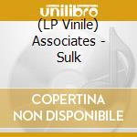 (LP Vinile) Associates - Sulk vinile