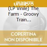 (LP Vinile) The Farm - Groovy Train (Transparent Orange) (Rsd 2022) lp vinile
