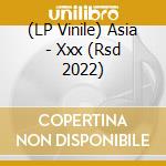 (LP Vinile) Asia - Xxx (Rsd 2022) lp vinile