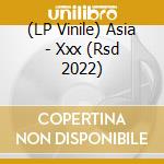 (LP Vinile) Asia - Xxx (Rsd 2022) vinile