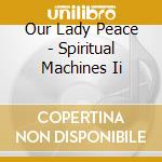 Our Lady Peace - Spiritual Machines Ii cd
