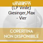 (LP Vinile) Giesinger,Max - Vier vinile