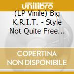 (LP Vinile) Big K.R.I.T. - Style Not Quite Free (2 Lp) vinile
