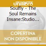 Soulfly - The Soul Remains Insane:Studio Albums 1998 To 2004 (2 Cd) cd musicale