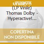(LP Vinile) Thomas Dolby - Hyperactive! (Coloured) (Rsd 2022) vinile