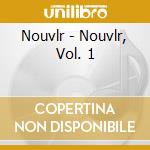 Nouvlr - Nouvlr, Vol. 1 cd