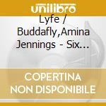 Lyfe / Buddafly,Amina Jennings - Six Pack Ep Vol. 1 cd