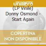 (LP Vinile) Donny Osmond - Start Again vinile