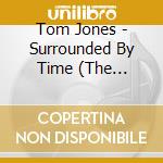 Tom Jones - Surrounded By Time (The Hourglass Edition) cd