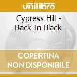 Cypress Hill - Back In Black cd musicale