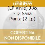 (LP Vinile) J-Ax - Di Sana Pianta (2 Lp) vinile