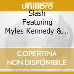 Slash Featuring Myles Kennedy & The Conspirators - 4 cd
