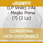 (LP Vinile) J-Ax - Meglio Prima (?) (2 Lp) vinile
