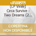 (LP Vinile) Circa Survive - Two Dreams (2 Lp) (Marble Vinyl, Limited, Indie-Retail Exclusive) vinile