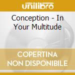 Conception - In Your Multitude cd