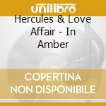 Hercules & Love Affair - In Amber cd musicale