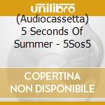 (Audiocassetta) 5 Seconds Of Summer - 5Sos5 cd
