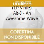 (LP Vinile) Alt-J - An Awesome Wave vinile
