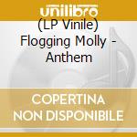 (LP Vinile) Flogging Molly - Anthem vinile