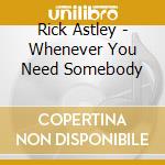 Rick Astley - Whenever You Need Somebody cd musicale