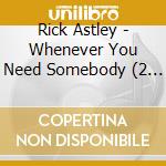 Rick Astley - Whenever You Need Somebody (2 Cd) cd