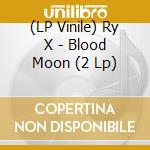 (LP Vinile) Ry X - Blood Moon (2 Lp) lp vinile
