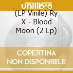 (LP Vinile) Ry X - Blood Moon (2 Lp) vinile