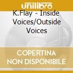 K.Flay - Inside Voices/Outside Voices cd