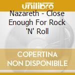 Nazareth - Close Enough For Rock 'N' Roll cd