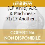 (LP Vinile) A.R. & Machines - 71/17 Another Green Journey (3 Lp) vinile