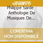 Philippe Sarde - Anthologie De Musiques De Films. 50 Ans De Cinema cd