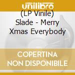 (LP Vinile) Slade - Merry Xmas Everybody vinile