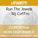 Run The Jewels - Rtj Cu4Tro cd