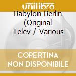 Babylon Berlin (Original Telev / Various cd