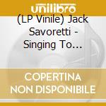 (LP Vinile) Jack Savoretti - Singing To Strangers vinile