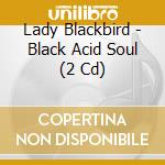 Lady Blackbird - Black Acid Soul (2 Cd) cd