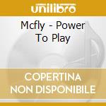 Mcfly - Power To Play cd