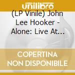 (LP Vinile) John Lee Hooker - Alone: Live At Hunter College (2 Lp) lp vinile
