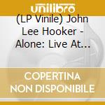 (LP Vinile) John Lee Hooker - Alone: Live At Hunter College (2 Lp) vinile