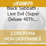 Black Sabbath - Live Evil (Super Deluxe 40Th Anniversary Edition) (4 Cd) cd