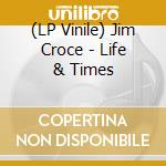 (LP Vinile) Jim Croce - Life & Times vinile