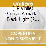 (LP Vinile) Groove Armada - Black Light (2 Lp) (Rsd 2023) vinile