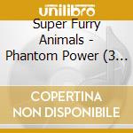Super Furry Animals - Phantom Power (3 Cd) cd