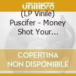(LP Vinile) Puscifer - Money Shot Your Re-Load vinile