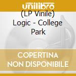 (LP Vinile) Logic - College Park vinile