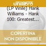 (LP Vinile) Hank Williams - Hank 100: Greatest Radio Hits (2 Lp) lp vinile